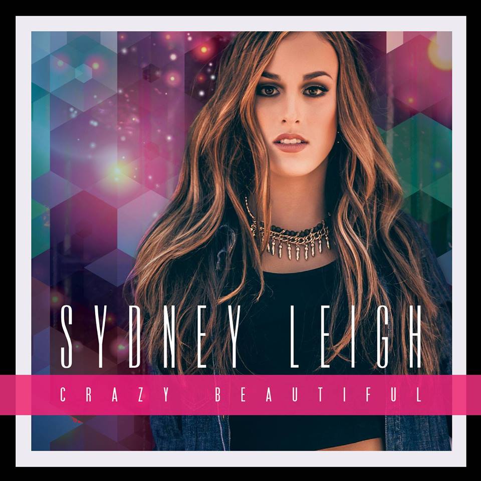 "Crazy Beautiful "- Sydney Leigh (Lyric Video)